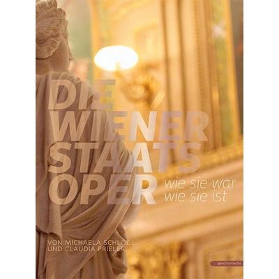 Die Wiener Staatsoper, Gebundene Ausgabe von Michaela Schlögl, Echo medienhaus, 978-3-903113-19-0