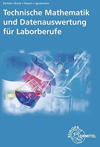Ernst-Friedrich Bartels - Technische Mathematik und Datenauswertung für Laborberufe - Preis vom 17.10.2026 19:25:27 h