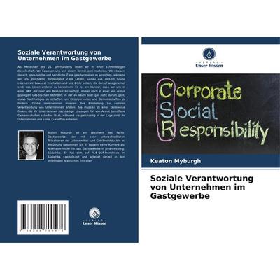 Soziale Verantwortung von Unternehmen im Gastgewerbe, Taschenbuch von Keaton Myburgh, Verlag Unser Wissen, 978-620-8-70047-8
