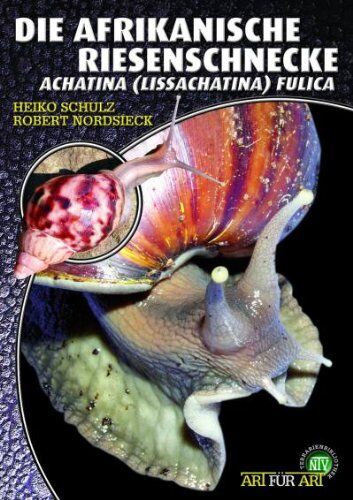 Heiko Schulz - Die Afrikanische Riesenschnecke - Achatina fulica - Preis vom 10.10.2026 11:48:34 h