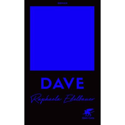 DAVE - Österreichischer Buchpreis 2021, Gebundene Ausgabe von Raphaela Edelbauer, Klett Cotta