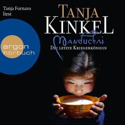 Manduchai. Die letzte Kriegerkönigin - Tanja Kinkel, Audio, 9783732413454