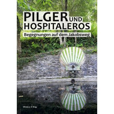 Pilger und Hospitaleros, Taschenbuch von , BoD – Books on Demand, 978-3-7543-0632-1