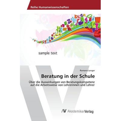 Beratung in der Schule, Taschenbuch von Romana Lenger, AV Akademikerverlag, 978-3-639-87593-5
