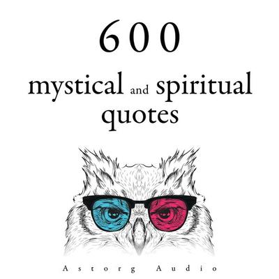 600 Mystical and Spiritual Quotations - His Holiness the Dalai Lama,Buddha,Mahatma Gandhi,Confucius,Martin Luther King, Audio, 9782821179066