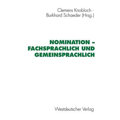 Nomination — fachsprachlich und gemeinsprachlich, Taschenbuch von , VS Verlag für Sozialwissenschaften, 978-3-531-12893-1