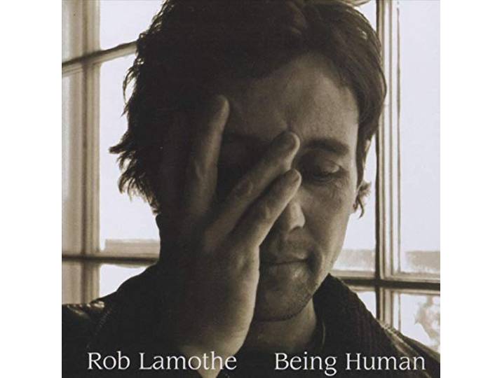 Rob Lamothe - Being Human