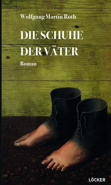 Roth, Wolfgang Martin - Die Schuhe der Väter: Roman - Preis vom 10.10.2026 11:48:34 h