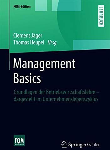 Clemens Jäger - Management Basics: Grundlagen der Betriebswirtschaftslehre – dargestellt im Unternehmenslebenszyklus (FOM-Edition) - Preis vom 09.10.2026 07:28:09 h