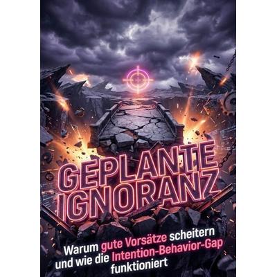 Geplante Ignoranz, Taschenbuch von Elias Rothenberg, Epubli, 978-3-565-29338-4