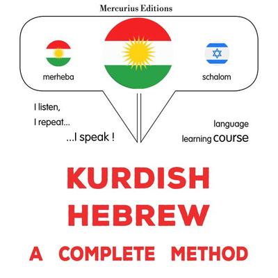 Kurdish - Hebrew : a complete method - James Gardner, Audio, 9782821173170
