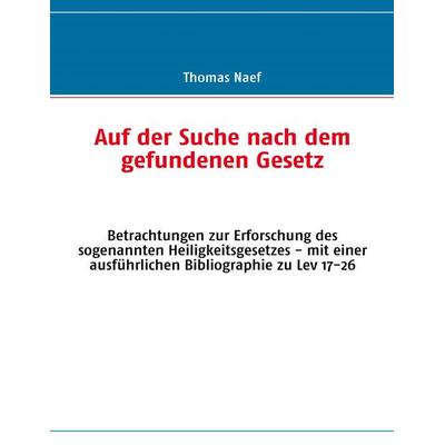 Auf der Suche nach dem gefundenen Gesetz, Taschenbuch von Thomas Naef, BoD – Books on Demand, 978-3-8370-2779-2