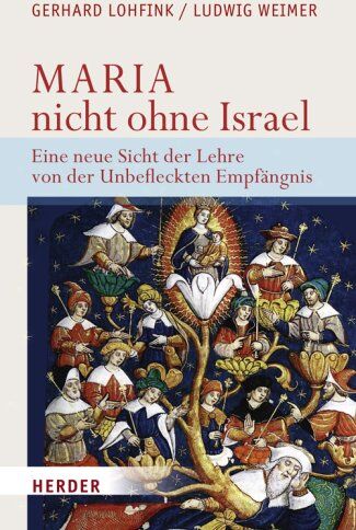 Gerhard Lohfink - Maria - nicht ohne Israel: Eine neue Sicht der Lehre von der Unbefleckten Empfängnis - Preis vom 09.10.2026 07:28:09 h