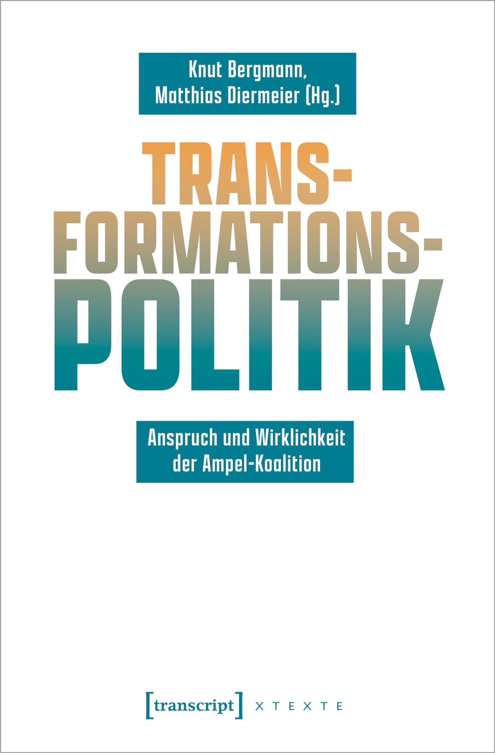 Matthias Diermeier - Transformationspolitik: Anspruch und Wirklichkeit der Ampel-Koalition (X-Texte zu Kultur und Gesellschaft) - Preis vom 08.10.2026 07:26:42 h