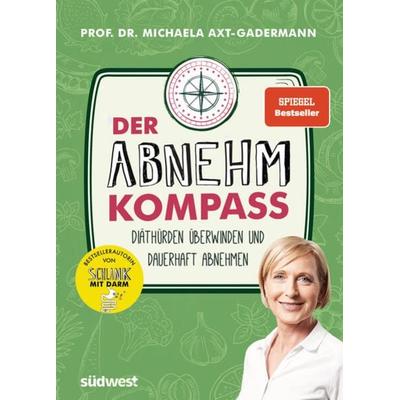 Der Abnehmkompass - Diäthürden überwinden und dauerhaft abnehmen - SPIEGEL Bestseller, Taschenbuch von Michaela Axt-Gadermann, Südwest Verlag,