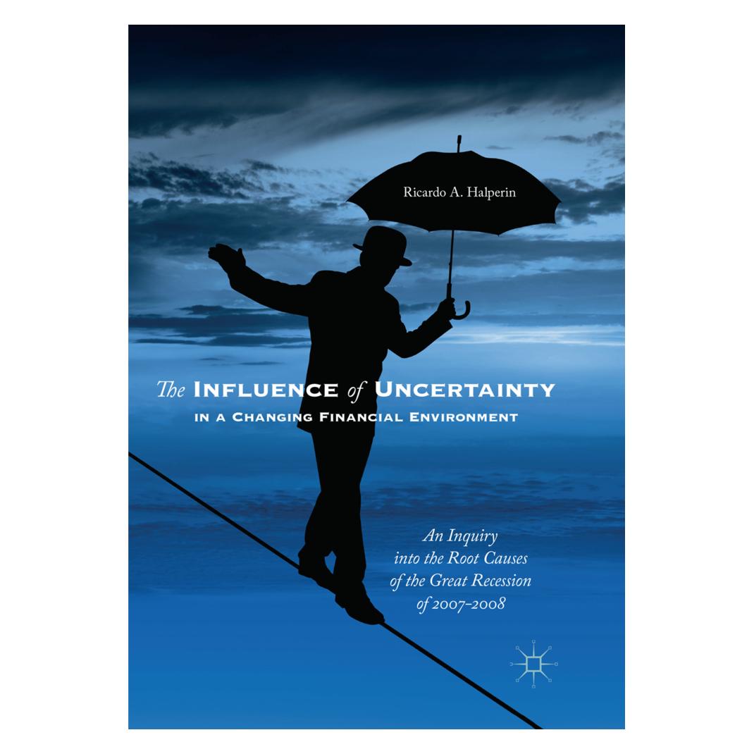 Springer The Influence of Uncertainty in a Changing Financial Environment (Englisch, Softcover, Ricardo A Halperin, Ricardo A. Halperin) (56003049)