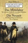 Hans Delbrück - Geschichte der Kriegskunst: Das Mittelalter. Die Neuzeit: Von Karl dem Großen bis zum späten Mittelalter. Vom Kriegswesen der Renaissance bis zu Napoleon - Preis vom 30.09.2026 22:30:23 h