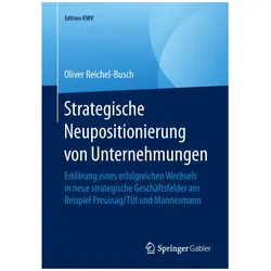 Strategische Neupositionierung von Unternehmungen, Fachbücher von Oliver Reichel-Busch