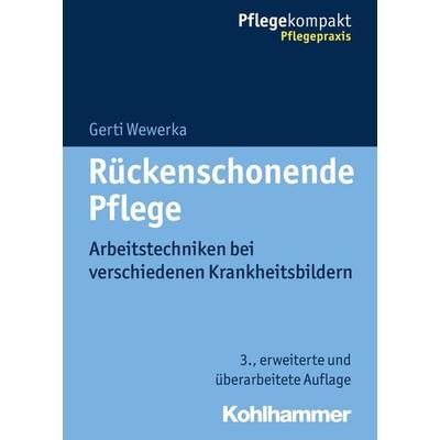 Rückenschonende Pflege, Taschenbuch von Gerti Wewerka, Kohlhammer, 978-3-17-032970-6