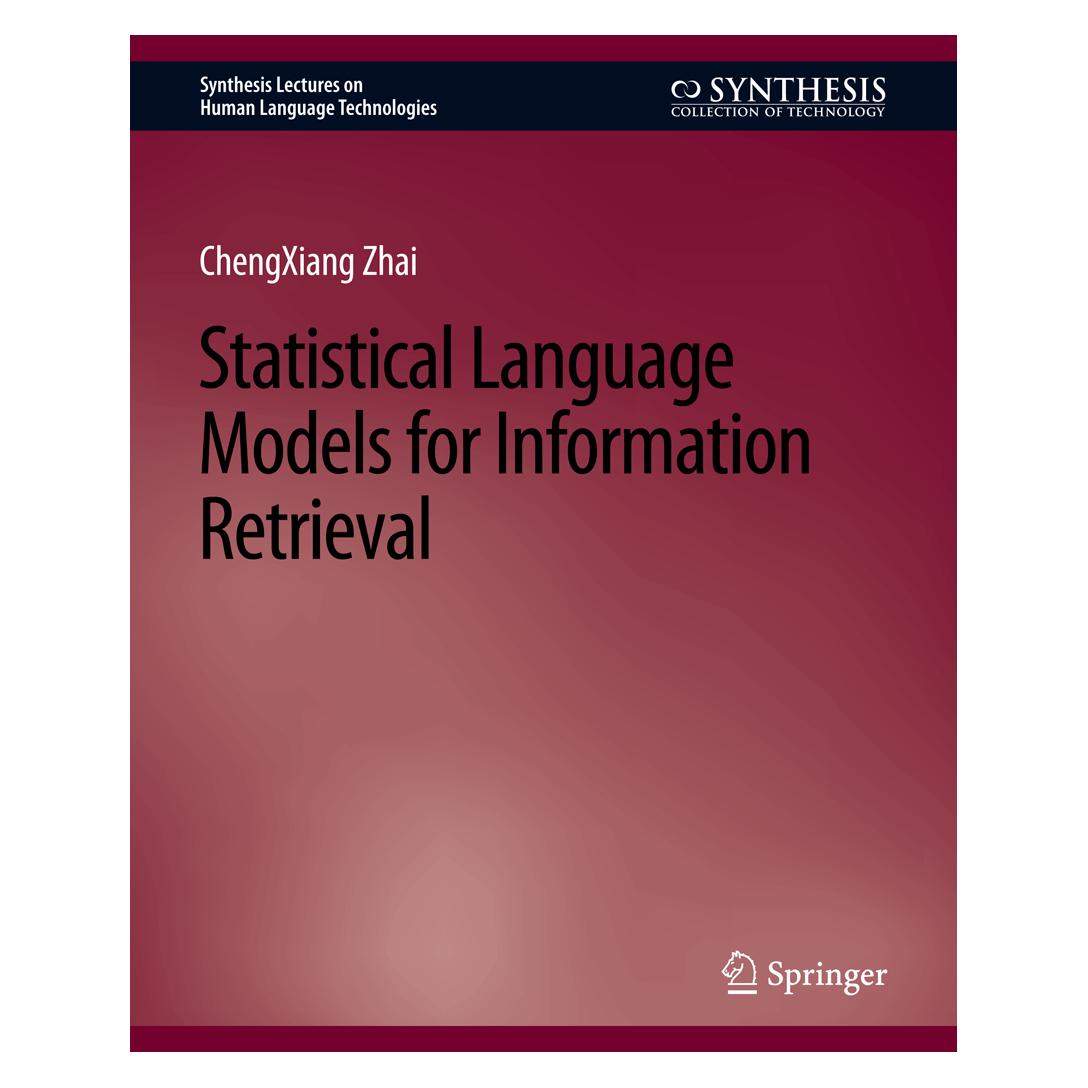 Springer Statistical Language Models for Information Retrieval (Englisch, Softcover, ChengXiang Zhai) (56863303)