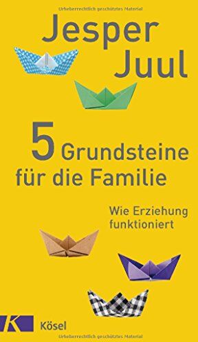 Jesper Juul - 5 Grundsteine für die Familie: Wie Erziehung funktioniert - Preis vom 12.10.2026 11:37:12 h