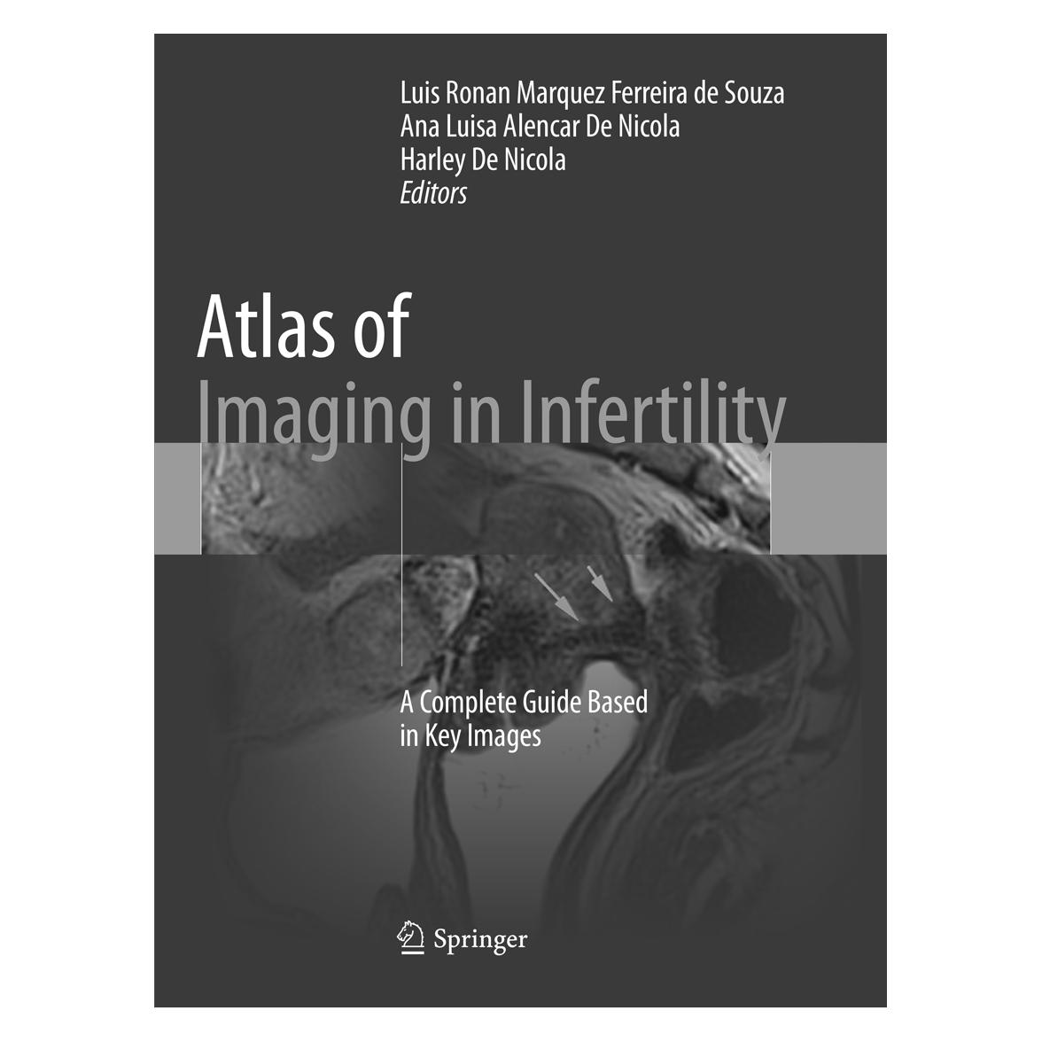 Springer Atlas of Imaging in Infertility (Englisch, Softcover, Ana De Nicola, Ana Luisa Alencar De Nicola, Harley De Nicola, Luis Ronan Marquez Ferreira de Souza, Luisa Alencar De Nicola) (56005264)