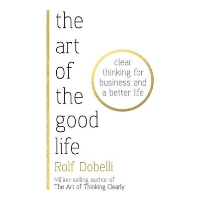 Dobelli, R: Art of the Good Life, Taschenbuch von Rolf Dobelli, Hodder And Stoughton