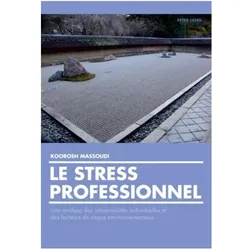 Le stress professionnel, Ratgeber von Koroosh Massoudi