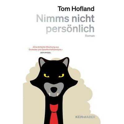 Nimms nicht persönlich, Gebundene Ausgabe von Tom Hofland, Kein & Aber, 978-3-0369-5056-3