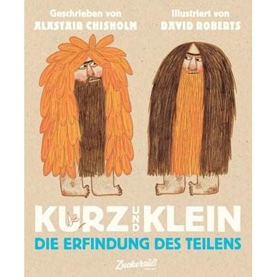 Kurz und Klein, Gebundene Ausgabe von Alastair Chisholm, Zuckersüß Verlag, 978-3-949315-32-9