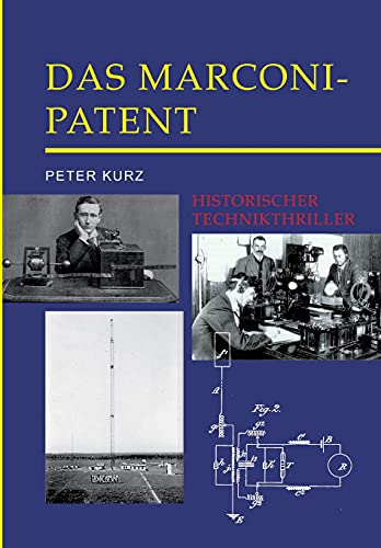Peter Kurz - Das Marconi-Patent: Historischer Technikthriller - Preis vom 09.10.2026 07:28:09 h
