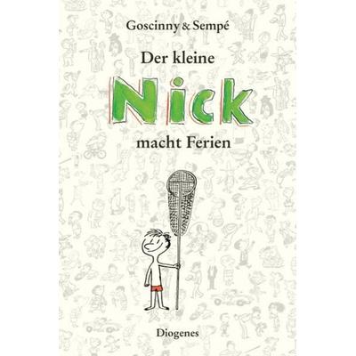 Der kleine Nick macht Ferien, Gebundene Ausgabe von René Goscinny,Jean-Jacques Sempé, Diogenes Verlag AG