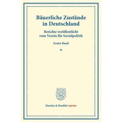 Bäuerliche Zustände in Deutschland., Taschenbuch von , Duncker & Humblot, 978-3-428-17269-6