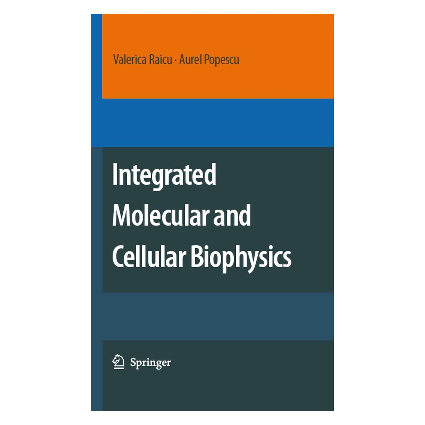 Springer Integrated Molecular and Cellular Biophysics (Englisch, Hardcover, Aurel Popescu, Valerica Raicu) (9781402082672)