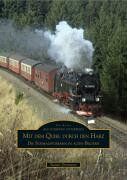 Rainer Dittmann - Mit dem Quirl durch den Harz: Die Schmalspurbahn in alten Bildern - Preis vom 10.10.2026 11:48:34 h