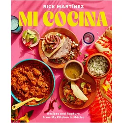 Mi Cocina: Recipes and Rapture from My Kitchen in Mexico: A Cookbook, Ratgeber von Rick Martinez