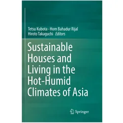 Sustainable Houses and Living in the Hot-Humid Climates of Asia, Fachbücher von Hom Bahadur Rijal, Hiroto Takaguchi, Tetsu Kubota, Hiroto, Hom/Takaguchi, Bahadur Rijal