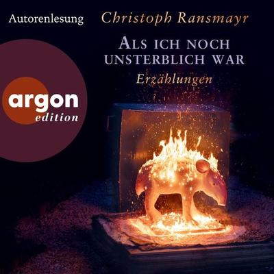 Als ich noch unsterblich war - Christoph Ransmayr, Audio, 9783732421152