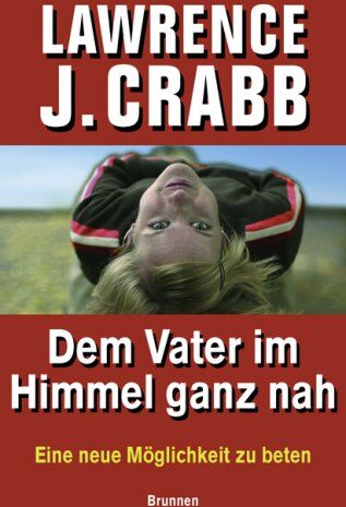 Crabb - Dem Vater im Himmel ganz nah: Eine neue Möglichkeit zu beten - Preis vom 13.10.2026 19:28:25 h