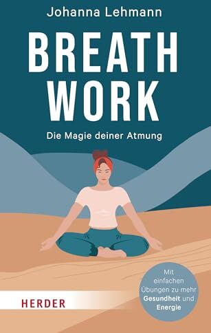 Johanna Lehmann - Breathwork: Die Magie deiner Atmung. Mit einfachen Übungen zu mehr Gesundheit und Energie - Preis vom 09.10.2026 07:28:09 h