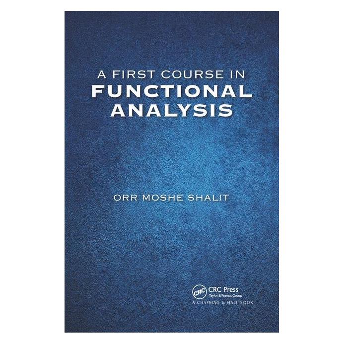 Crc Press A First Course in Functional Analysis (Englisch, Orr Moshe Shalit) (45775037)