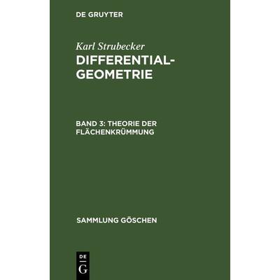 Theorie der Flächenkrümmung, Gebundene Ausgabe von Karl Strubecker, De Gruyter, 978-3-11-132098-4