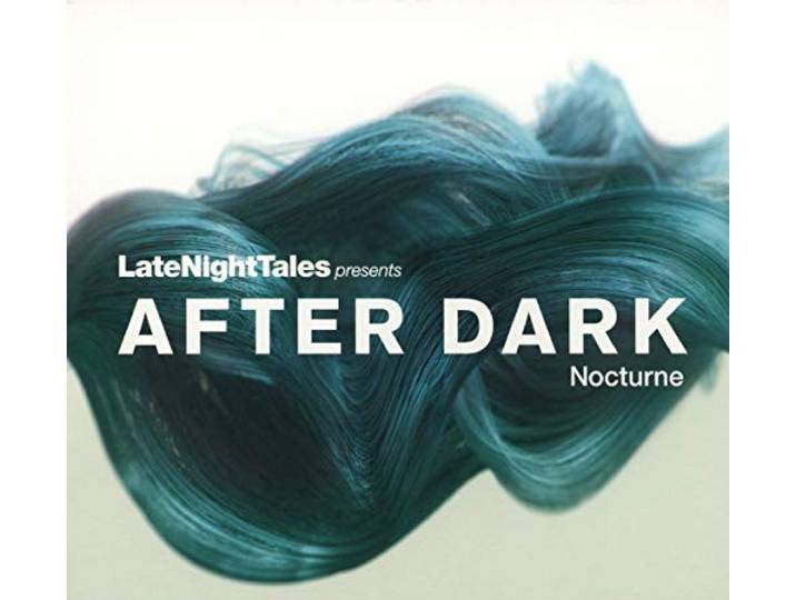Late Night Tales Present - After Dark Nocturne