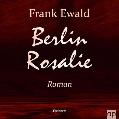 Berlin Rosalie - Frank Ewald, Audio, 9783987473630
