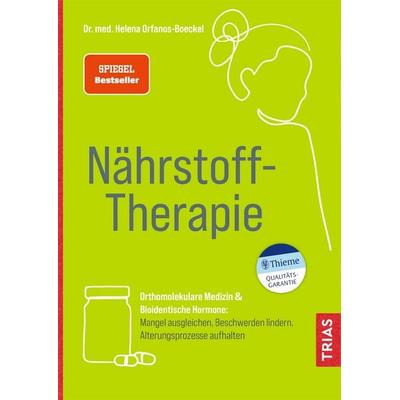 Nährstoff-Therapie, Gebundene Ausgabe von Helena Orfanos-Boeckel, TRIAS, 978-3-432-11496-5