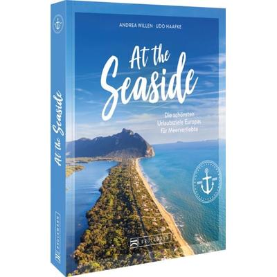 At the Seaside, Taschenbuch von Andrea Willen,Udo Haafke, Bruckmann, 978-3-7343-3189-3