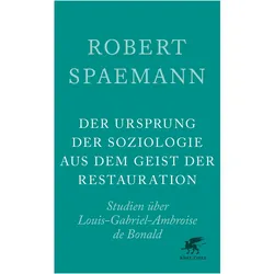 Der Ursprung der Soziologie aus dem Geist der Restauration, Sachbücher von Robert Spaemann