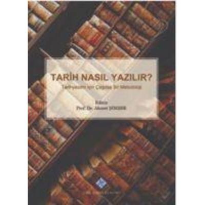 Tarih Nasil Yazilir, Taschenbuch von Ahmet Simsek, Türk Tarih Kurumu, 978-975-16-3496-2
