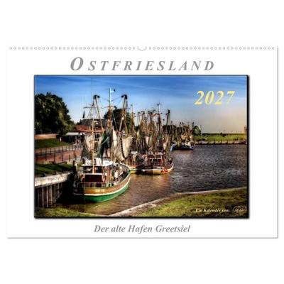 Ostfriesland - der alte Hafen Greetsiel (Wandkalender 2027 DIN A2 quer), CALVENDO Monatskalender