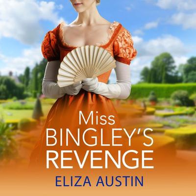 Miss Bingley's Revenge - Eliza Austin, Audio, 9781836031864